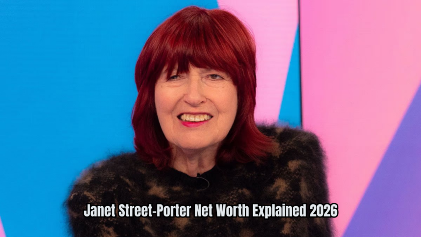 Janet Street-Porter Net Worth 2026