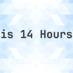 what time was it 14 hours ago