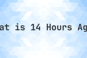 what time was it 14 hours ago
